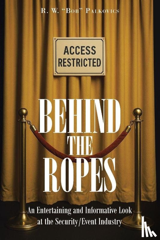 "Bob" Palkovics, R. W. - Behind the Ropes