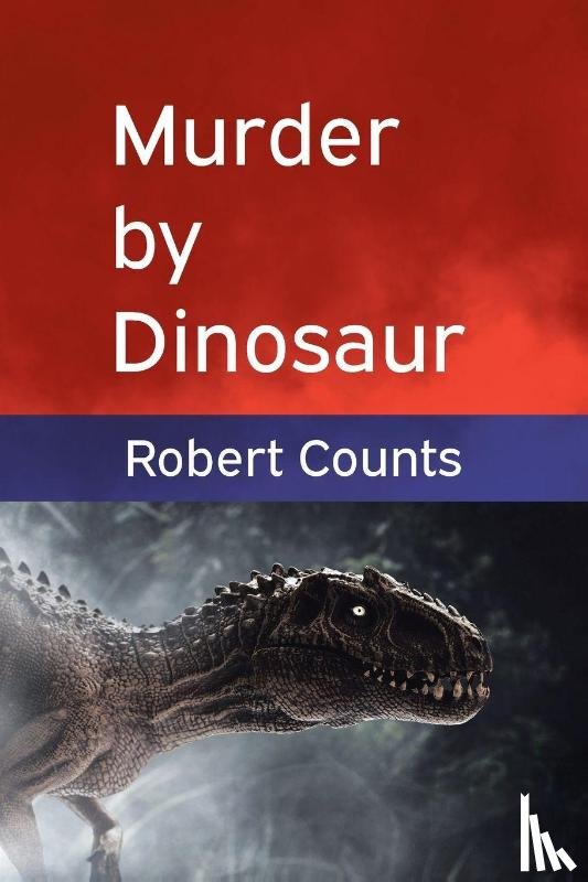 Counts, Robert - Murder by Dinosaur