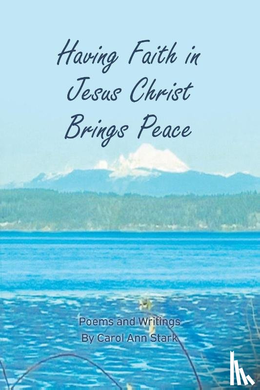 Stark, Carol Ann - Having Faith in Jesus Christ Brings Peace