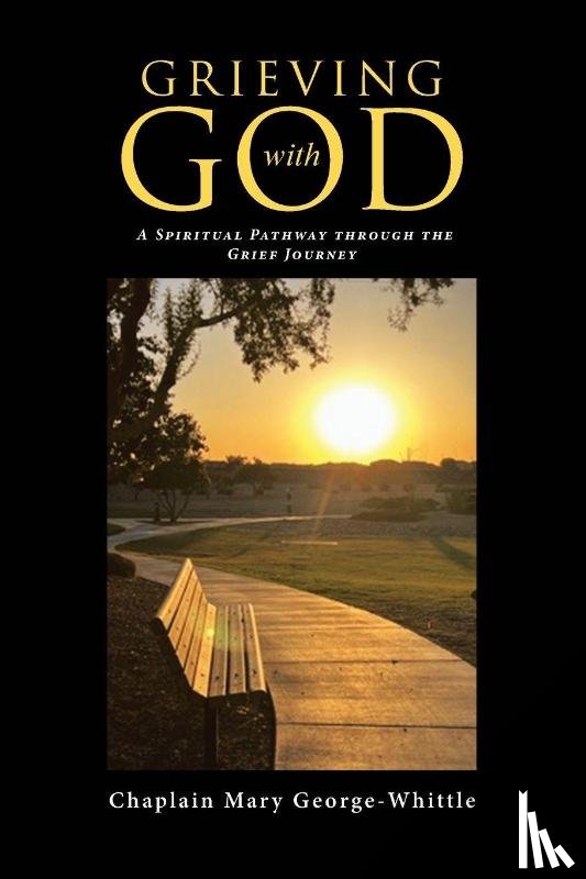 George-Whittle, Chaplain Mary - Grieving with GOD