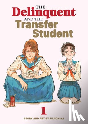 Fujichika - The Delinquent and the Transfer Student Vol. 1
