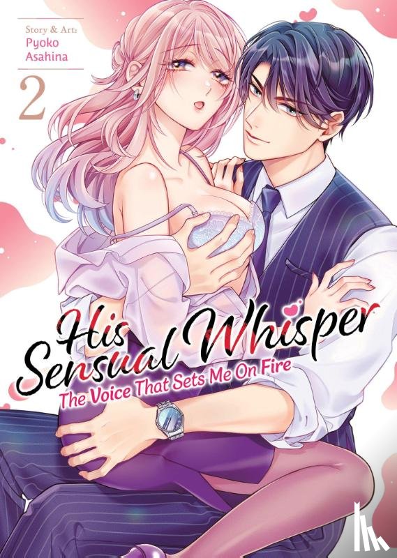 Asahina, Pyoko - His Sensual Whisper: The Voice That Sets Me On Fire Vol. 2