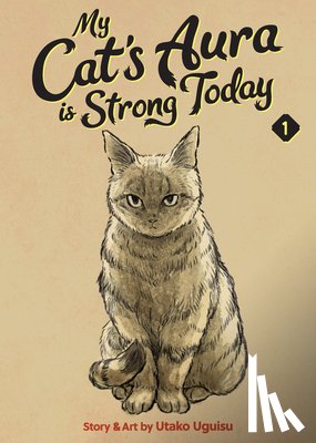 Uguisu, Utako - My Cat's Aura is Strong Today Vol. 1