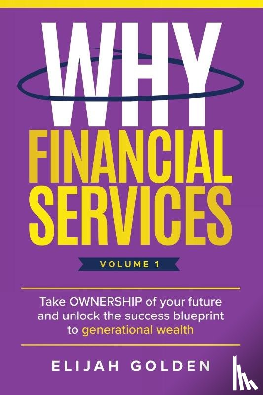 Golden, Elijah - Why Financial Services, Volume 1