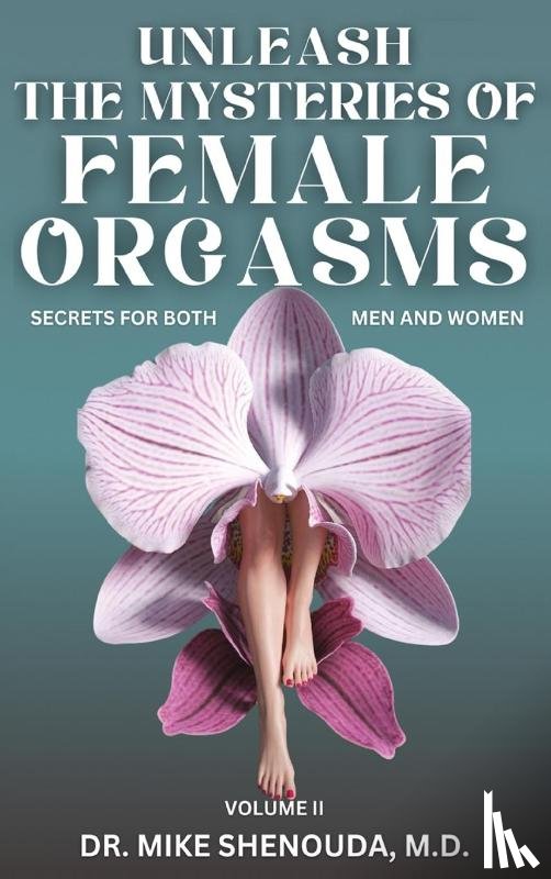Shenouda, Mike - Unleash the Mysteries of Female Orgasms