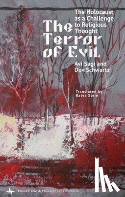 Sagi, Avi - The Terror of Evil: The Holocaust as a Challenge to Religious Thought