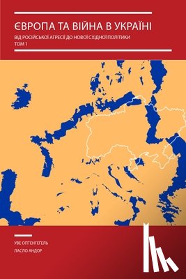 Andor, Laszlo - Europe and the War in Ukraine: From Russian Aggression to a New Eastern Policy