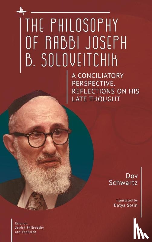 Schwartz, Dov - The Philosophy of Rabbi Joseph B. Soloveitchik