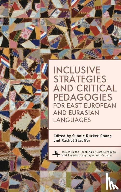  - Inclusive Strategies and Critical Pedagogies for East European and Eurasian Languages
