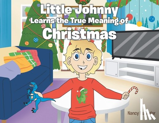 Ballinger, Nancy - Little Johnny Learns the True Meaning of Christmas