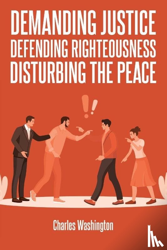 Washington, Charles - Demanding Justice Defending Righteousness Disturbing the Peace