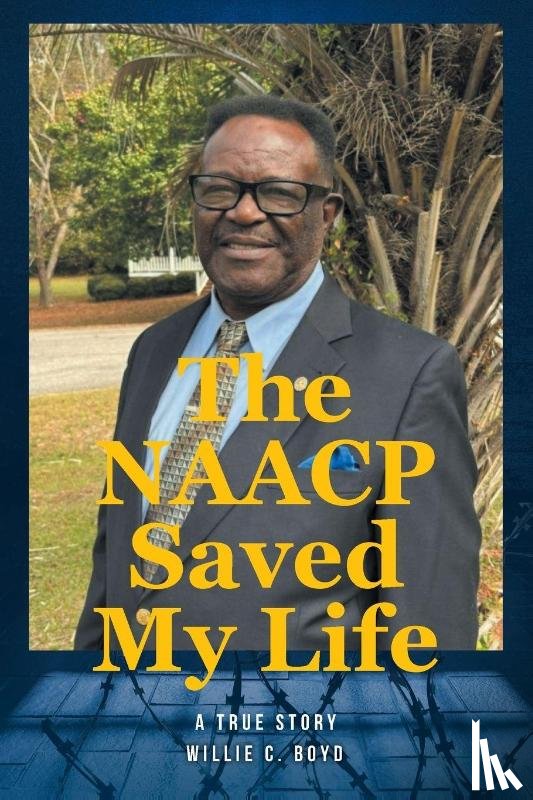 Boyd, Willie C. - The NAACP Saved My Life