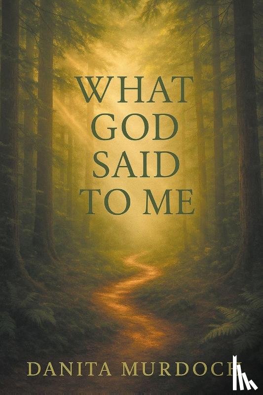 Murdoch, Danita - What God Said to Me