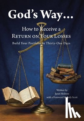 Holston, Janet - God's Way...: How to Receive a RETURN ON YOUR LOSSES, Build Your Portfolio in Thirty-One Days