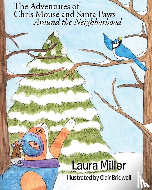Miller, Laura - The Adventures of Chris Mouse and Santa Paws