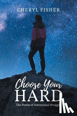 Fisher, Cheryl - Choose Your Hard