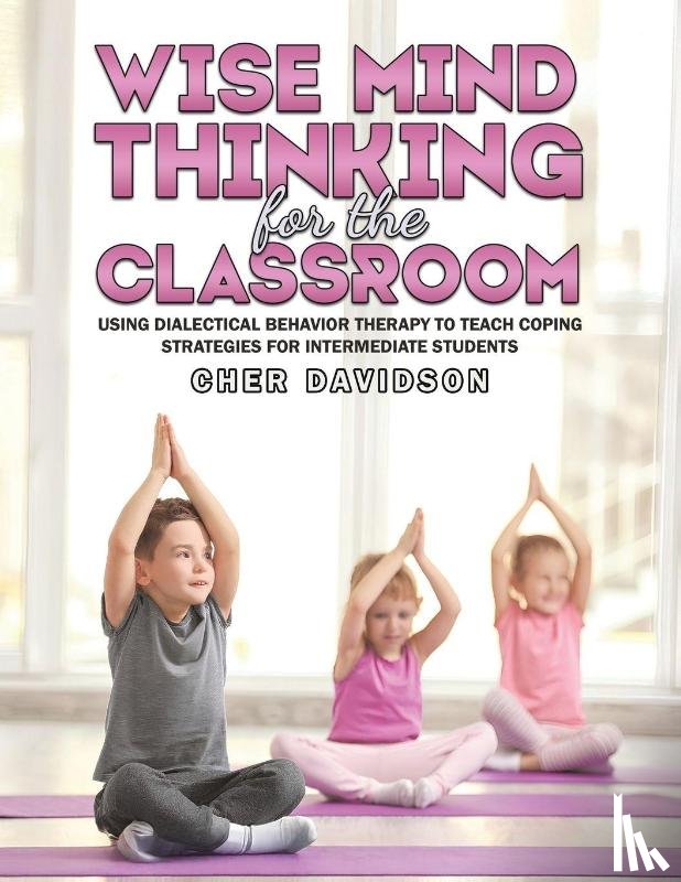 Davidson, Cher - Wise Mind Thinking for the Classroom