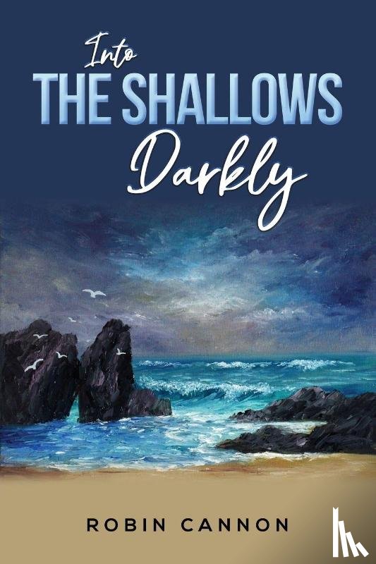 Cannon, Robin - Into the Shallows Darkly