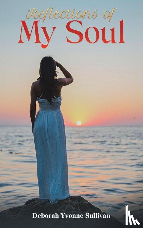 Sullivan, Deborah Yvonne - Reflections of My Soul