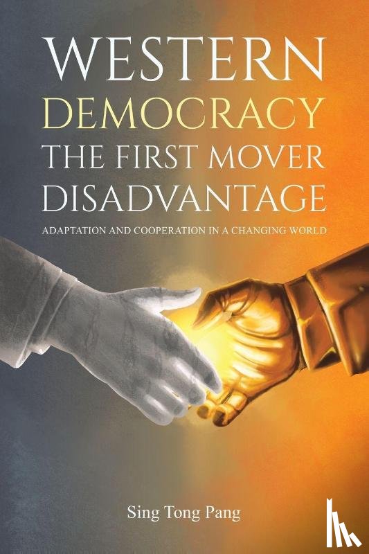 Pang, Sing Tong - Western Democracy: The First Mover Disadvantage