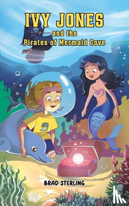 Sterling, Brad - Ivy Jones and the Pirates of Mermaid Cove