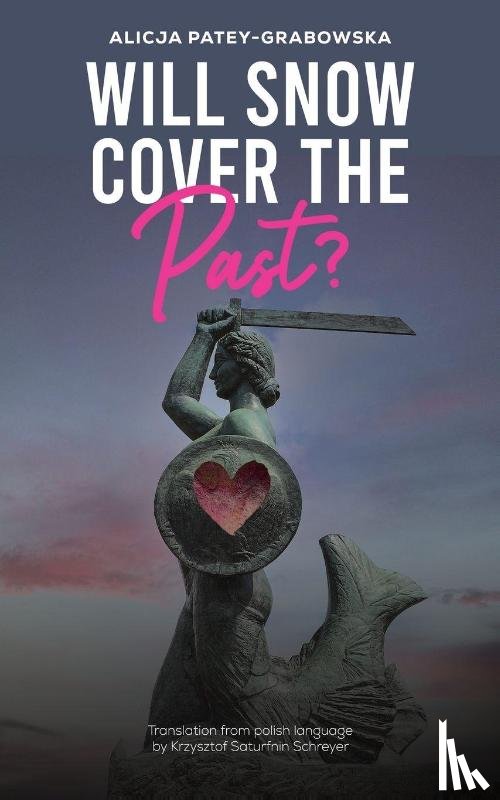 Patey-Grabowska, Alicja - Will Snow Cover the Past?