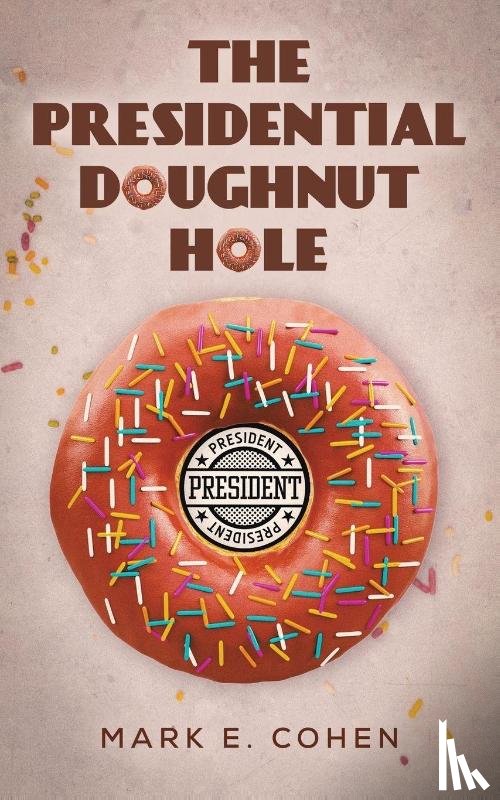 Cohen, Mark E. - The Presidential Doughnut Hole