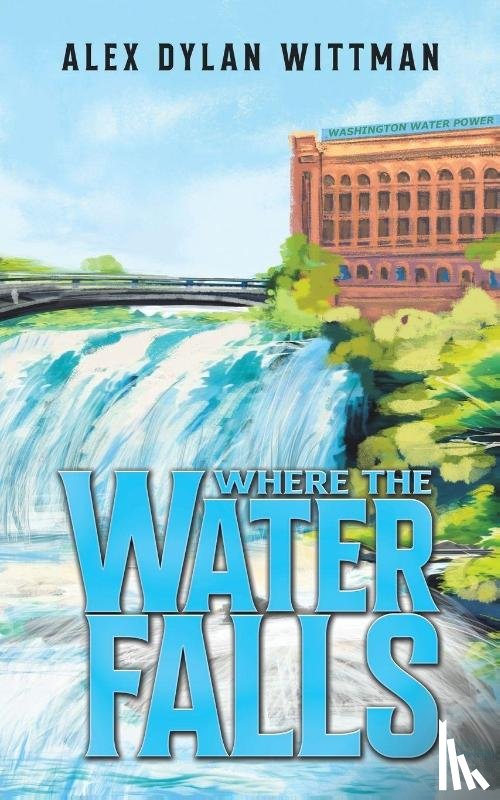 Wittman, Alex Dylan - Where the Water Falls