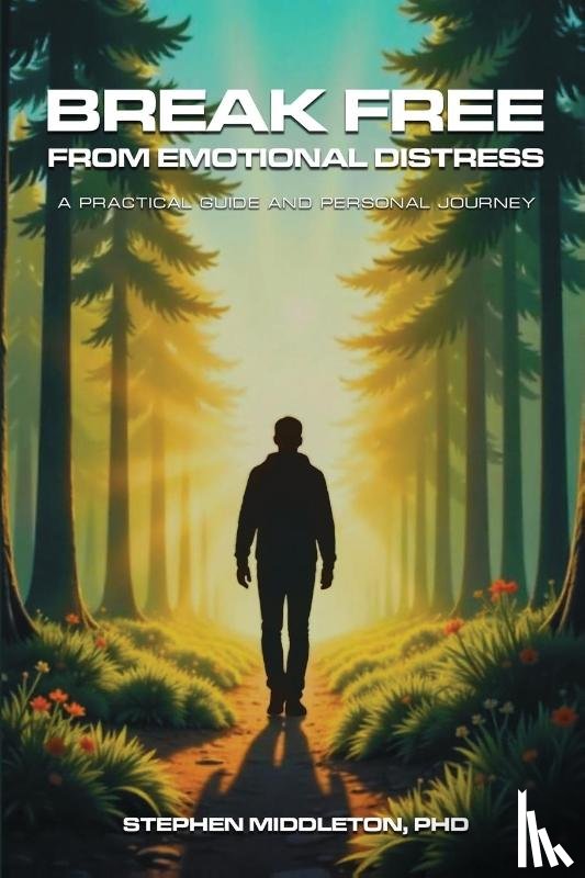 Middleton, Stephen - Break Free From Emotional Distress