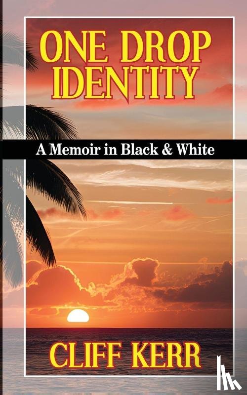 Kerr, Cliff - ONE DROP IDENTITY