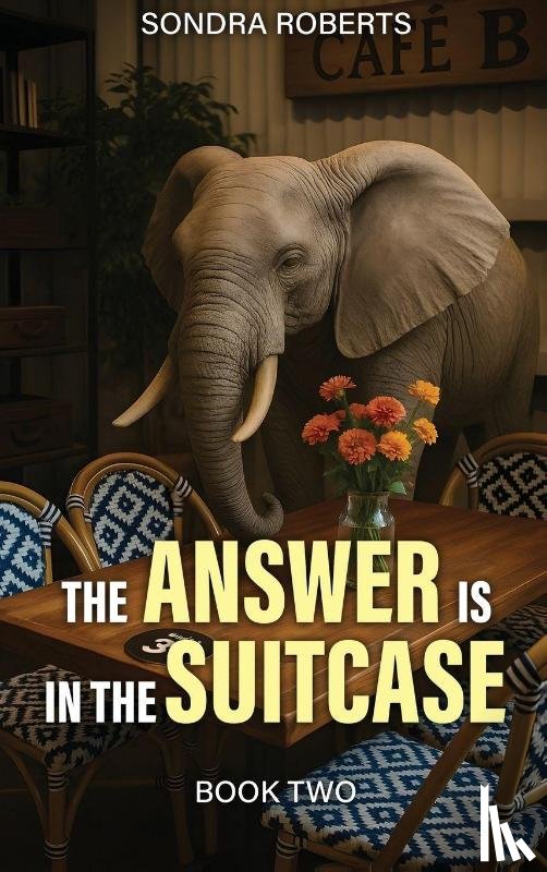 Roberts-Stott, Sondra - THE ELEPHANT IS IN THE SUITCASE