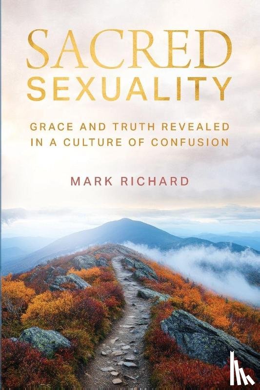 Richard, Mark - Sacred Sexuality