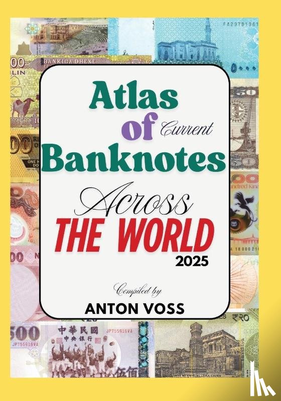 Voss, Anton - Atlas of Current Banknotes Across The World