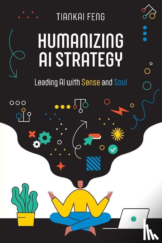 Feng, Tiankai - Humanizing AI Strategy