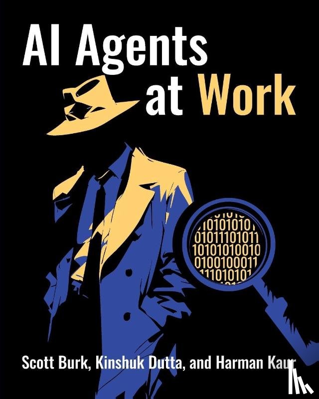 Burk, Scott, Dutta, Kinshuk, Kaur, Harman - AI Agents at Work