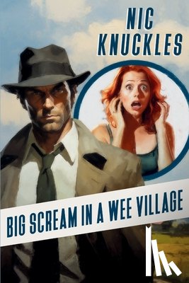 Knuckles, Nic - Big Scream in a Wee Village: The Nic Knuckles Collection