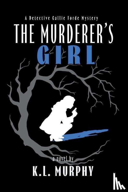Murphy, K. L. - The Murderer's Girl