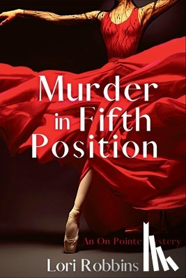 Robbins, Lori - Murder in Fifth Position: An On Pointe Mystery