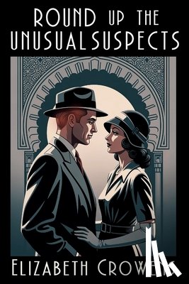 Crowens, Elizabeth - Round Up the Unusual Suspects: A Babs Norman Golden Age of Hollywood Mystery