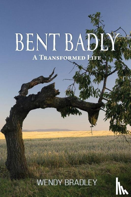 Bradley, Wendy - Bent Badly