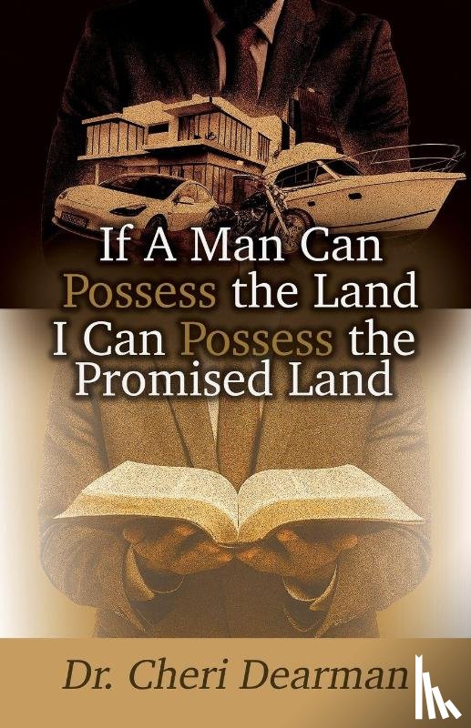 Dearman, Cheri - If a Man Can Possess the Land I Can Posses the Promised Land