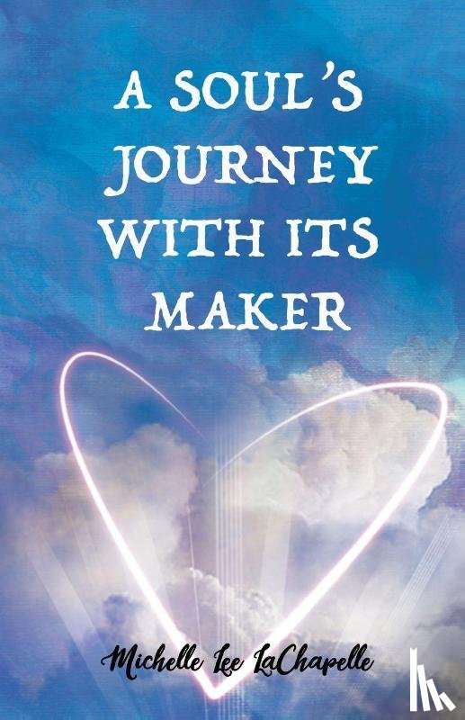 LaChapelle, Michelle - A Soul's Journey With It's Maker