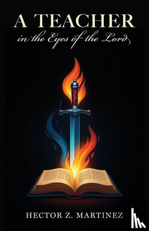 Martinez, Hector Z - A Teacher in the Eyes of the Lord