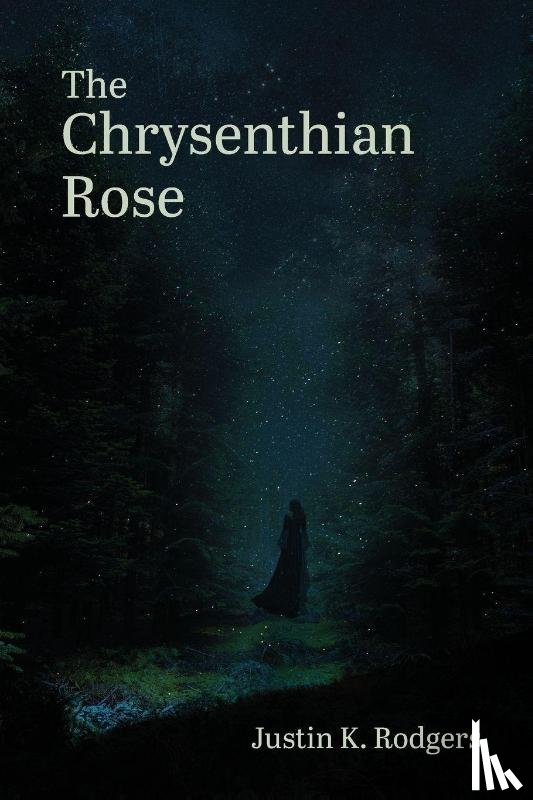 Rodgers, Justin K. - The Chrysenthian Rose