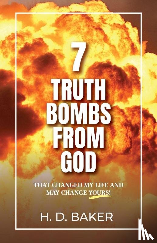 Baker, H. D. - 7 Truth Bombs from God