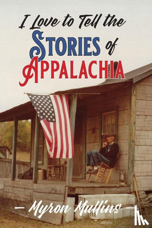 Mullins, Myron C. - I Love to Tell the Stories of Appalachia