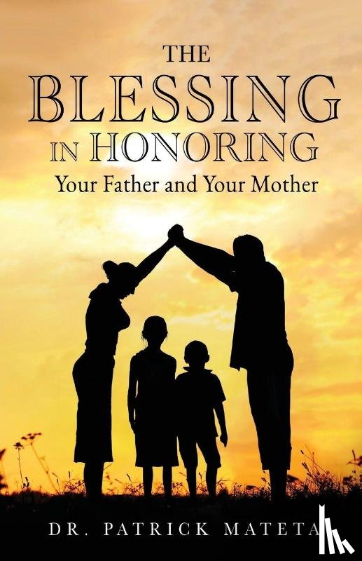Mateta, Patrick - The Blessing in Honoring Your Father and Your Mother