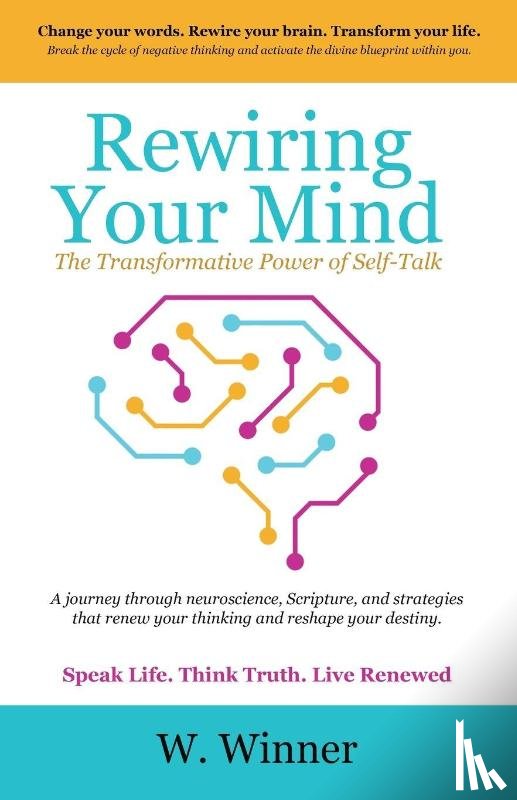 Winner, W - Rewiring Your Mind