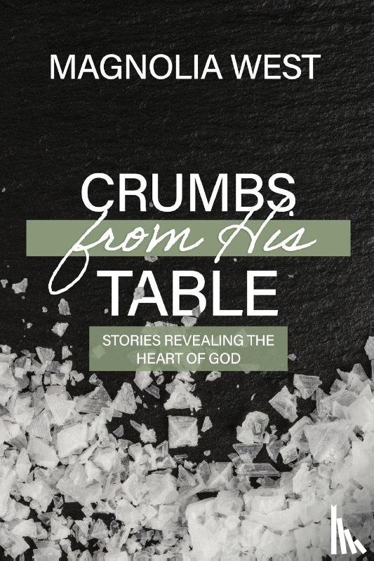 West, Magnolia - Crumbs From His Table
