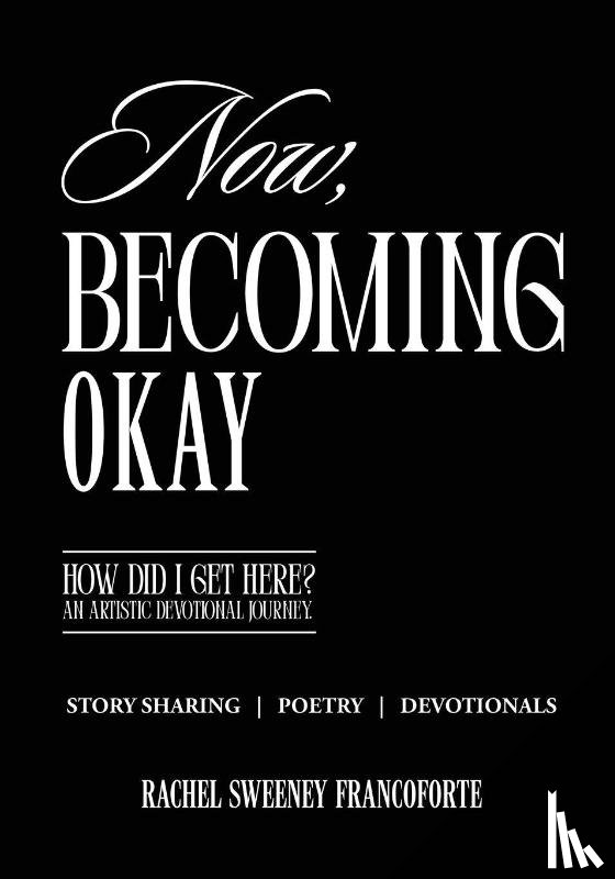 Sweeney Francoforte, Rachel - Now, Becoming Okay